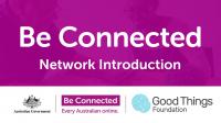 Making the Most of the Be Connected Network