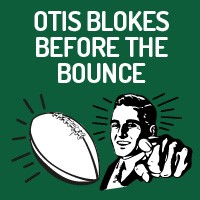 OTIS Blokes Before the Bounce