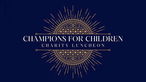 Champions for Children Charity Luncheon