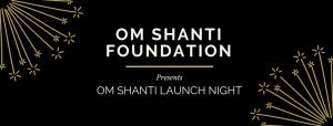 Om Shanti Launch Night
