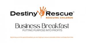 Destiny Rescue Business Breakfast