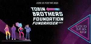 2023 Tobin Brothers Foundation Fundraiser