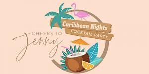 Cheers to Jenny : Caribbean Nights