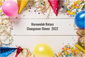 Maroonday Rotary : 2022 Changeover Dinner