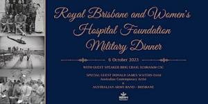 Royal Brisbane & Womens Hospital Foundation Military Dinner