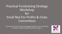 Fundraising & Grant Writing Strategy Workshop for Small Not For Profits & Clubs