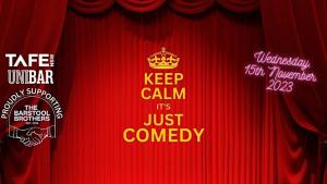 Keep Calm Its Just Comedy