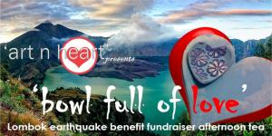 bowl of love - Lombok earthquake benefit fundraiser afternoon tea.