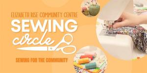 Sewing Circle : community sewing group : Elizabeth Rise Community Centre