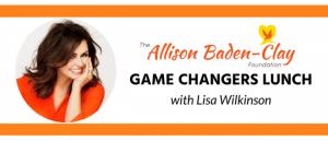 Allison Baden-Clay Foundation Game Changers Lunch