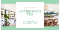 Act for Kids - Champagne Afternoon Tea - Greenfields of Albert Park VIC