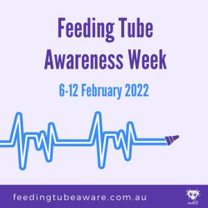 Feb 06 Feeding Tube Awareness Week