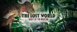 The Lost World: Night at the Museum